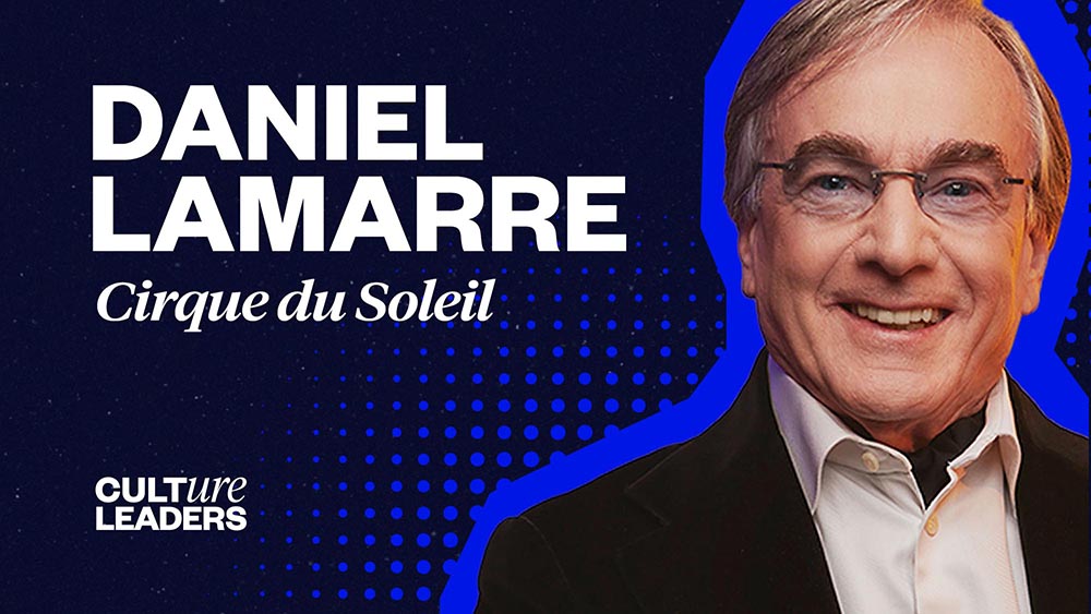 Daniel Lamarre of Cirque du Soleil_ Making Creativity Your Strategic Advantage